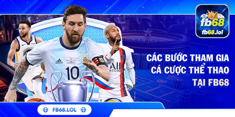 Các bước tham gia cá cược thể thao tại FB68