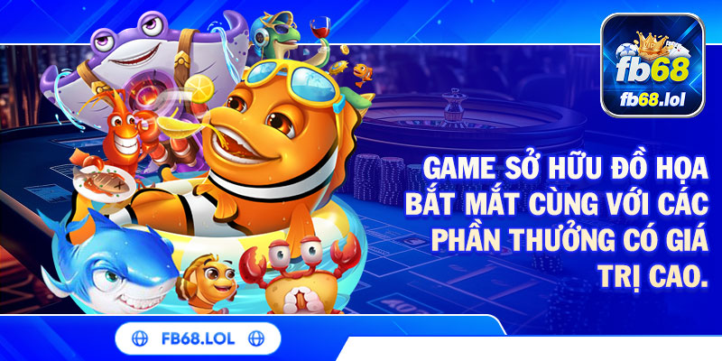Game sở hữu đồ họa bắt mắt cùng với các phần thưởng có giá trị cao.