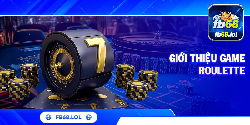 Giới thiệu game Roulette