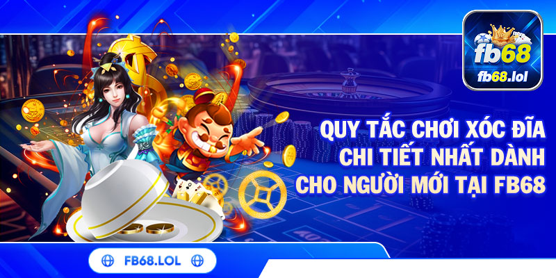 Quy tắc chơi xóc đĩa chi tiết nhất dành cho người mới tại FB68