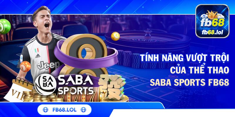 Tính năng vượt trội của thể thao Saba Sports FB68